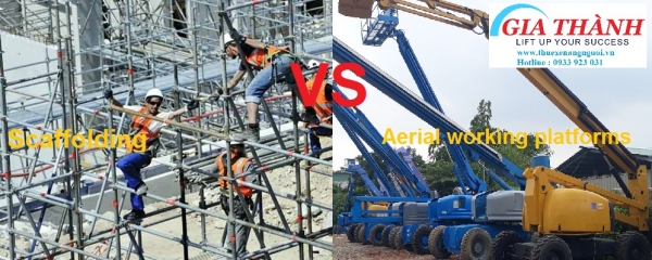 THUÊ XE NÂNG NGƯỜI HAY THUÊ GIÀN GIÁO ?